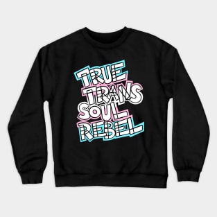 True Trans Soul Rebel - white Crewneck Sweatshirt